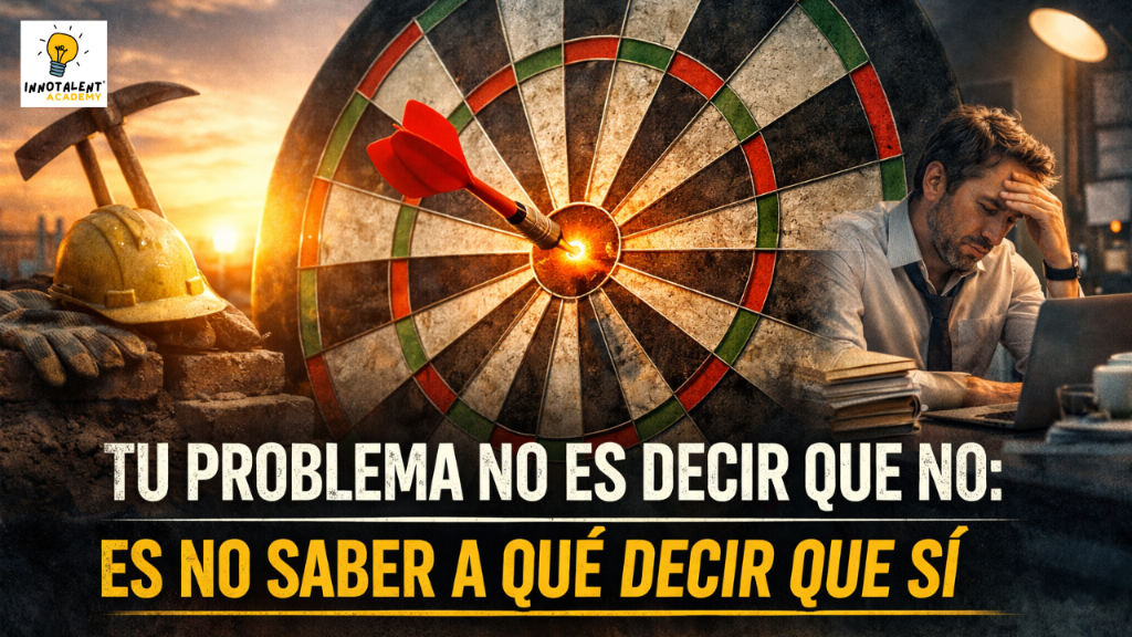 Trabajar duro no es suficiente: aprende a decir que sí a lo que de verdad importa.