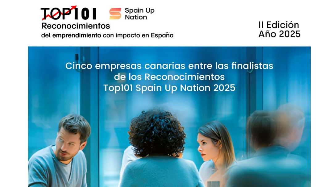Cinco empresas canarias entre las finalistas de los Reconocimientos Top101 Spain Up Nation 2025