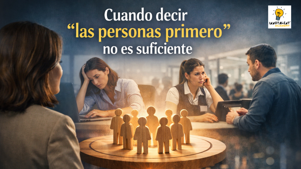 Cuando decir “Las Personas, primero”, no es suficiente.
